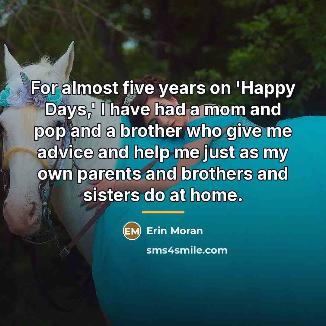 “For almost five years on 'Happy Days,' I have had…” quote by Erin Moran
