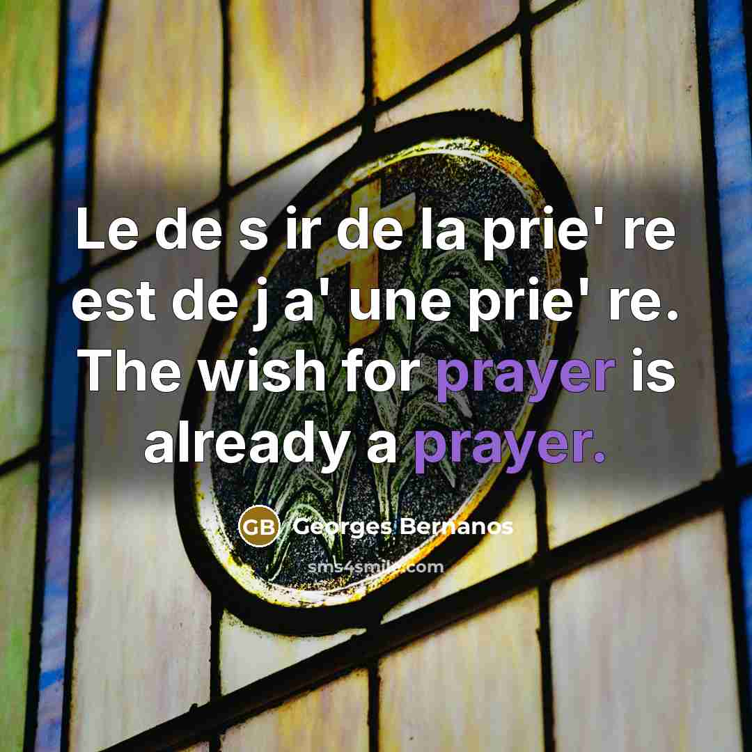 “Le de s ir de la prie' re est de…” quote by Georges Bernanos