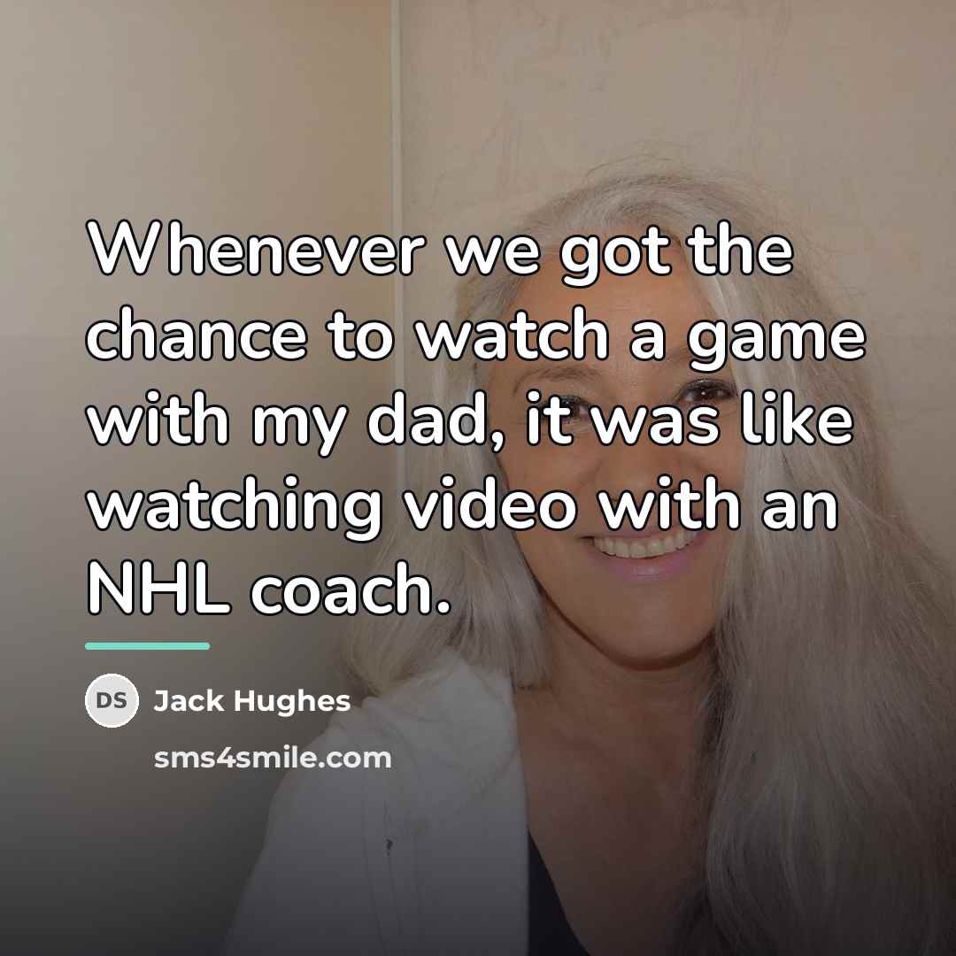 “Whenever we got the chance to watch a game with…” quote by Jack Hughes