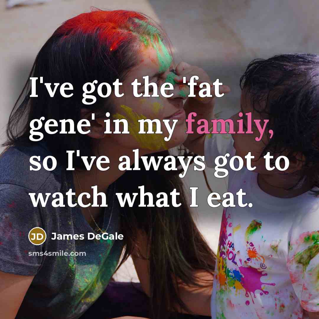 “I've got the 'fat gene' in my family, so I've…” quote by James DeGale
