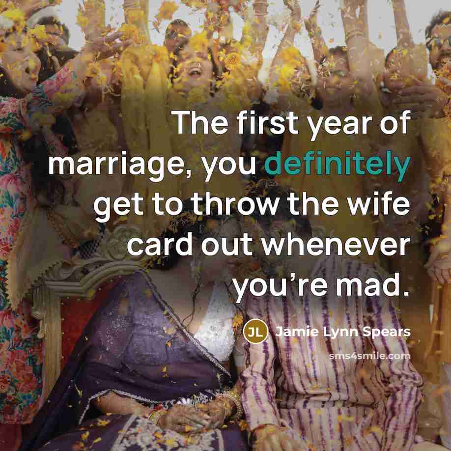 “The first year of marriage, you definitely get to throw…” quote by Jamie Lynn Spears