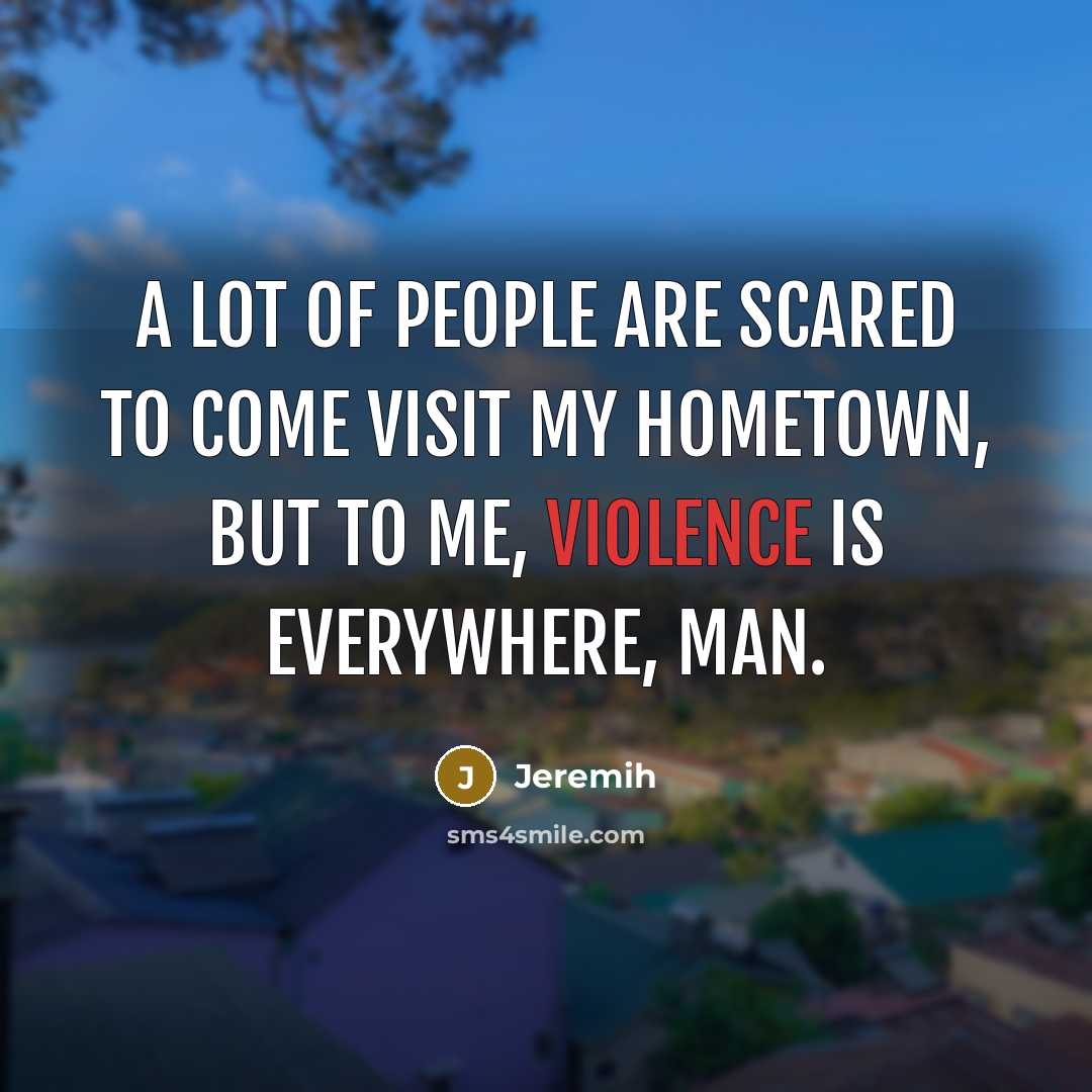 “A lot of people are scared to come visit my…” quote by Jeremih