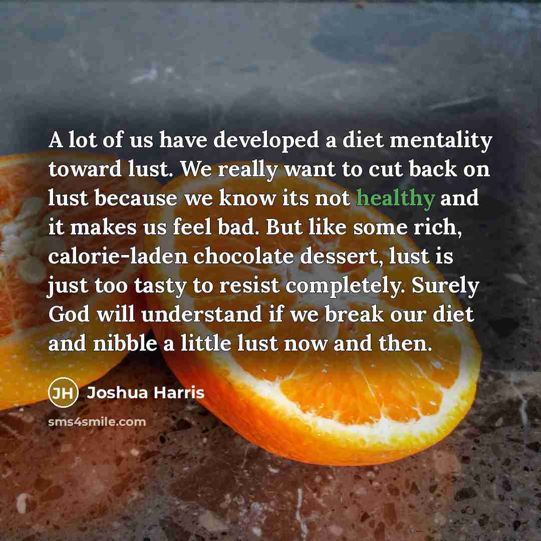 “A lot of us have developed a diet mentality toward…” quote by Joshua Harris