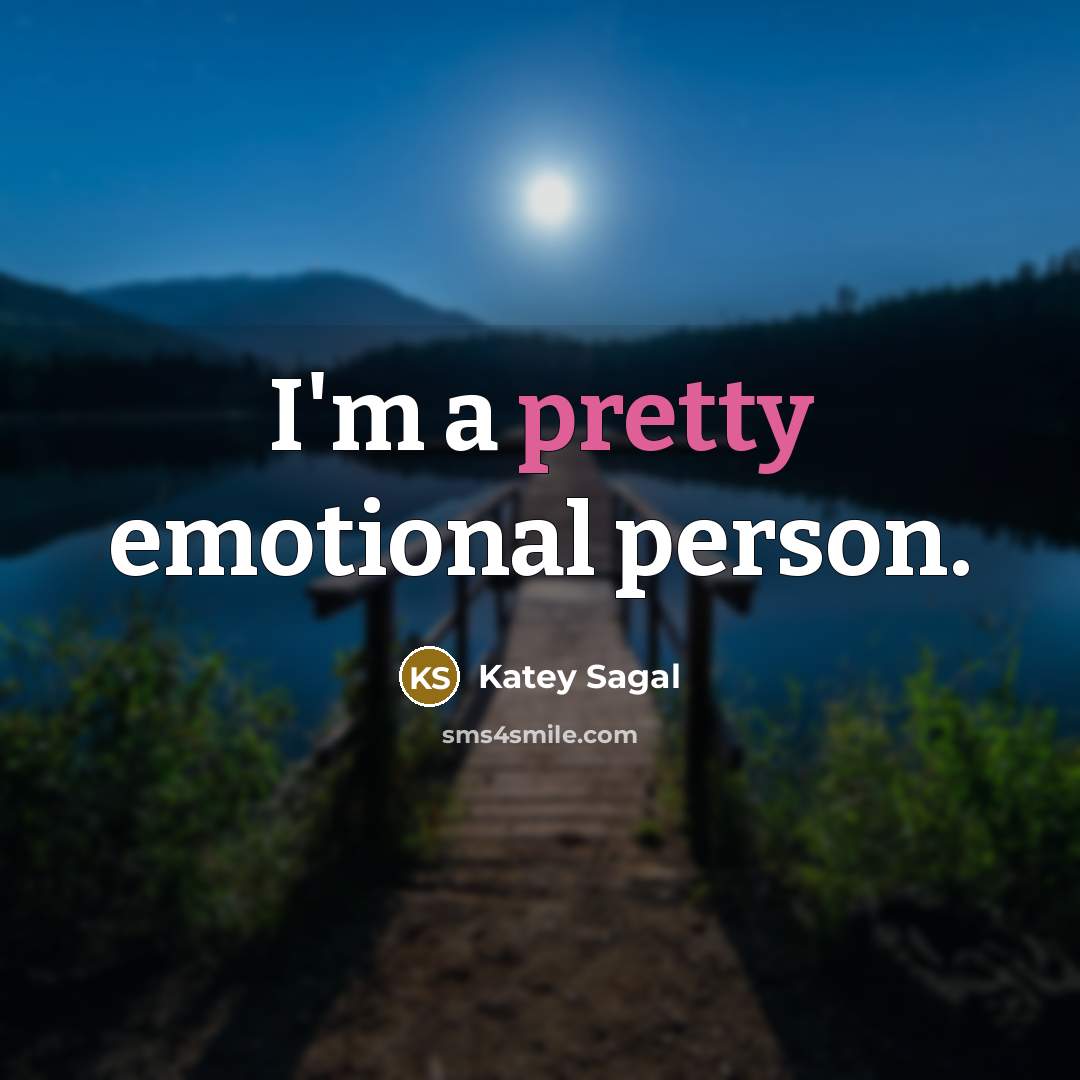 “I'm a pretty emotional person.…” quote by Katey Sagal