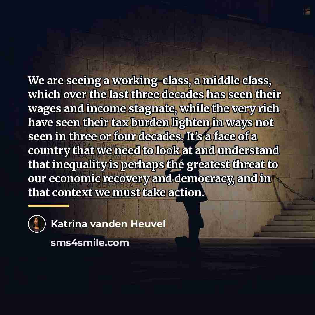 “We are seeing a working-class, a middle class, which over…” quote by Katrina vanden Heuvel