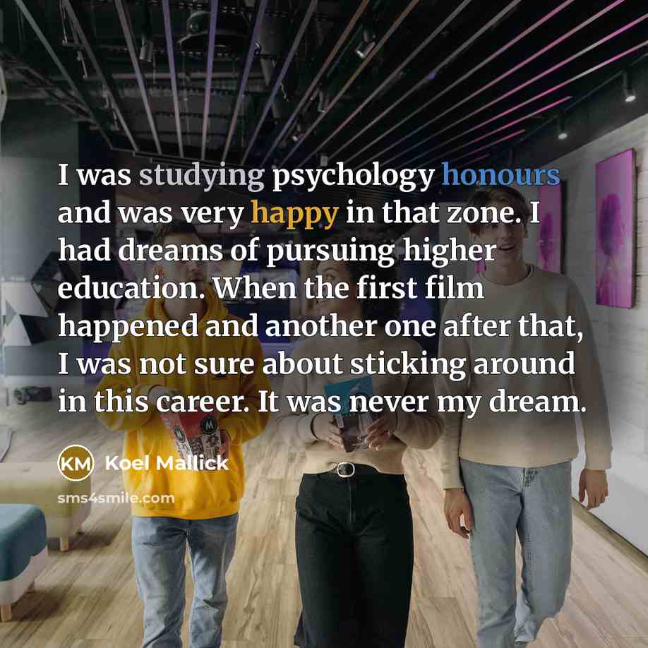 “I was studying psychology honours and was very happy in…” quote by Koel Mallick