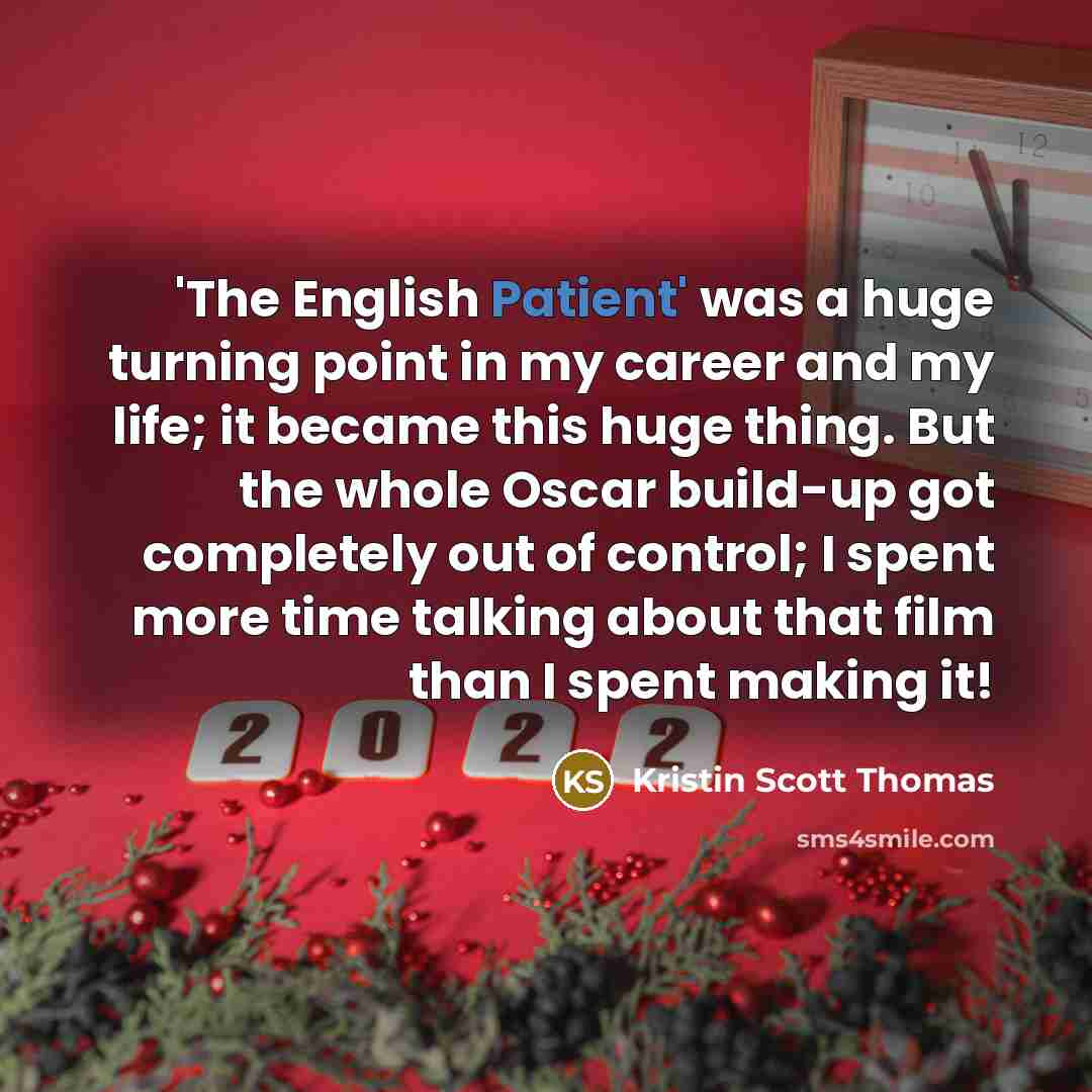 “'The English Patient' was a huge turning point in my…” quote by Kristin Scott Thomas