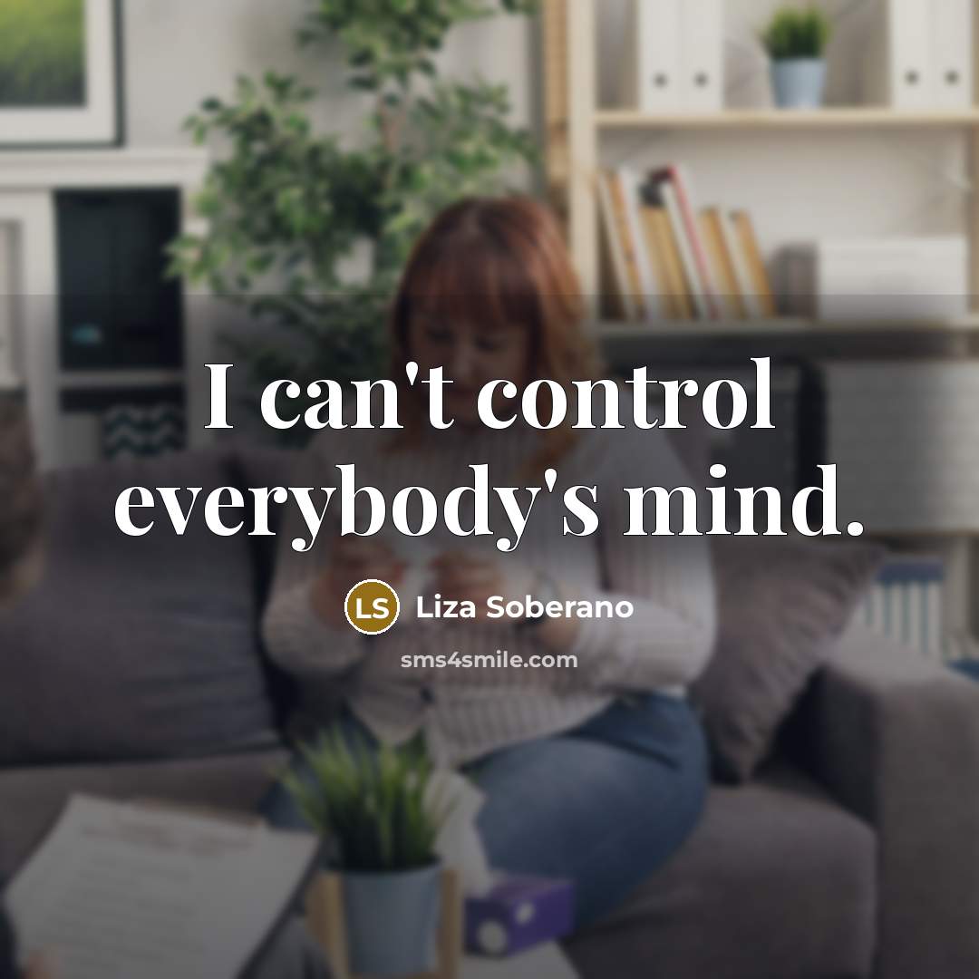 “I can't control everybody's mind.…” quote by Liza Soberano