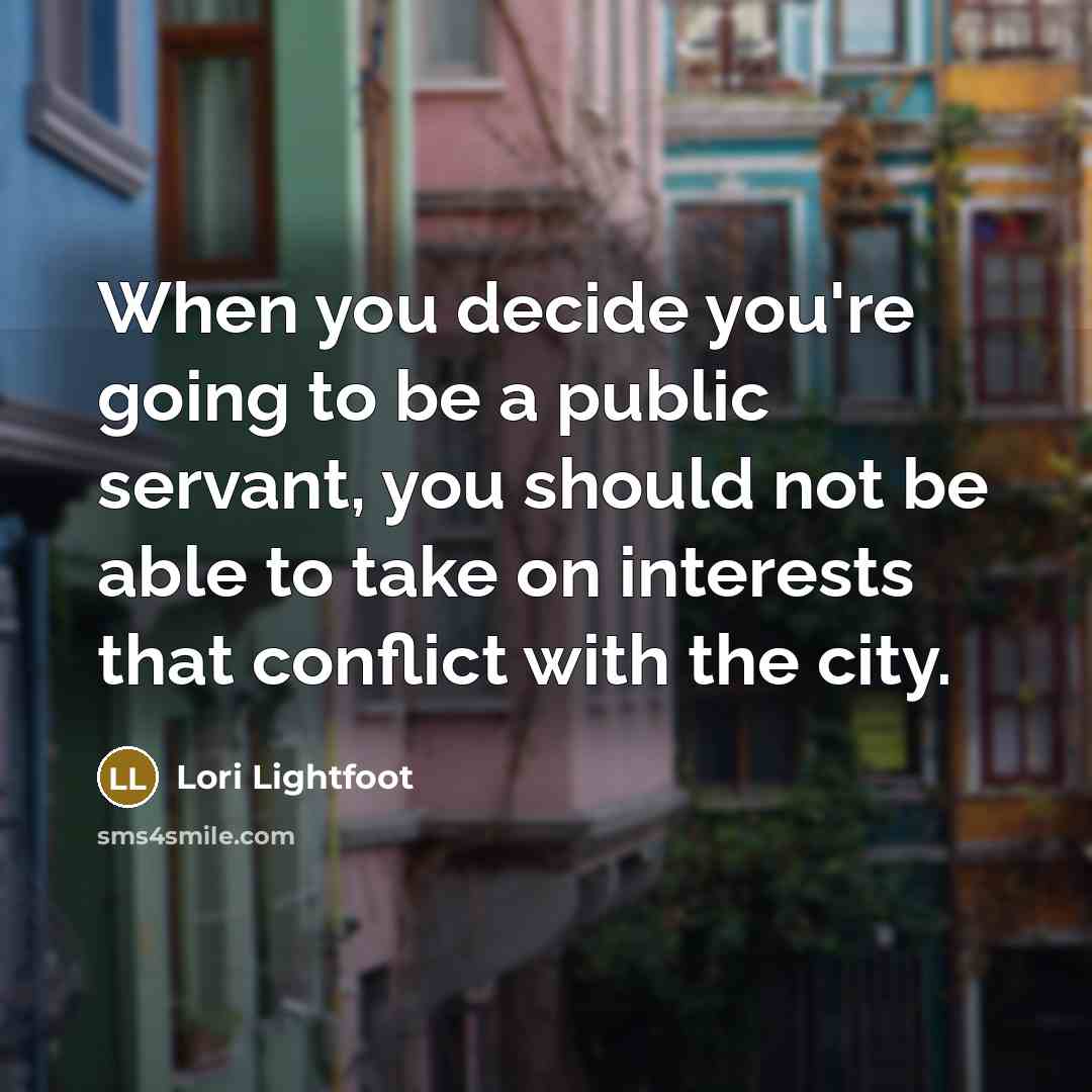 “When you decide you're going to be a public servant,…” quote by Lori Lightfoot