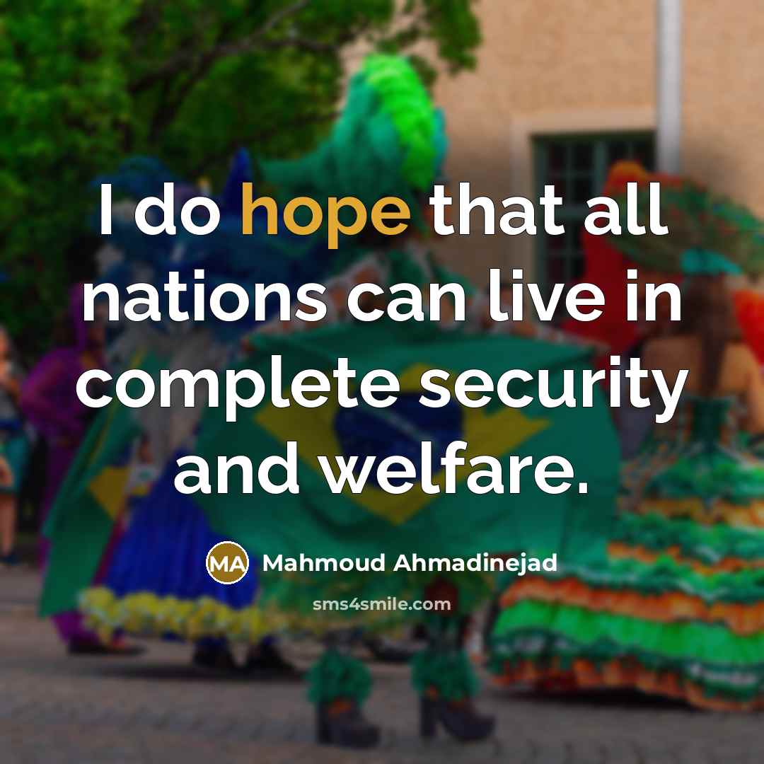“I do hope that all nations can live in complete…” quote by Mahmoud Ahmadinejad