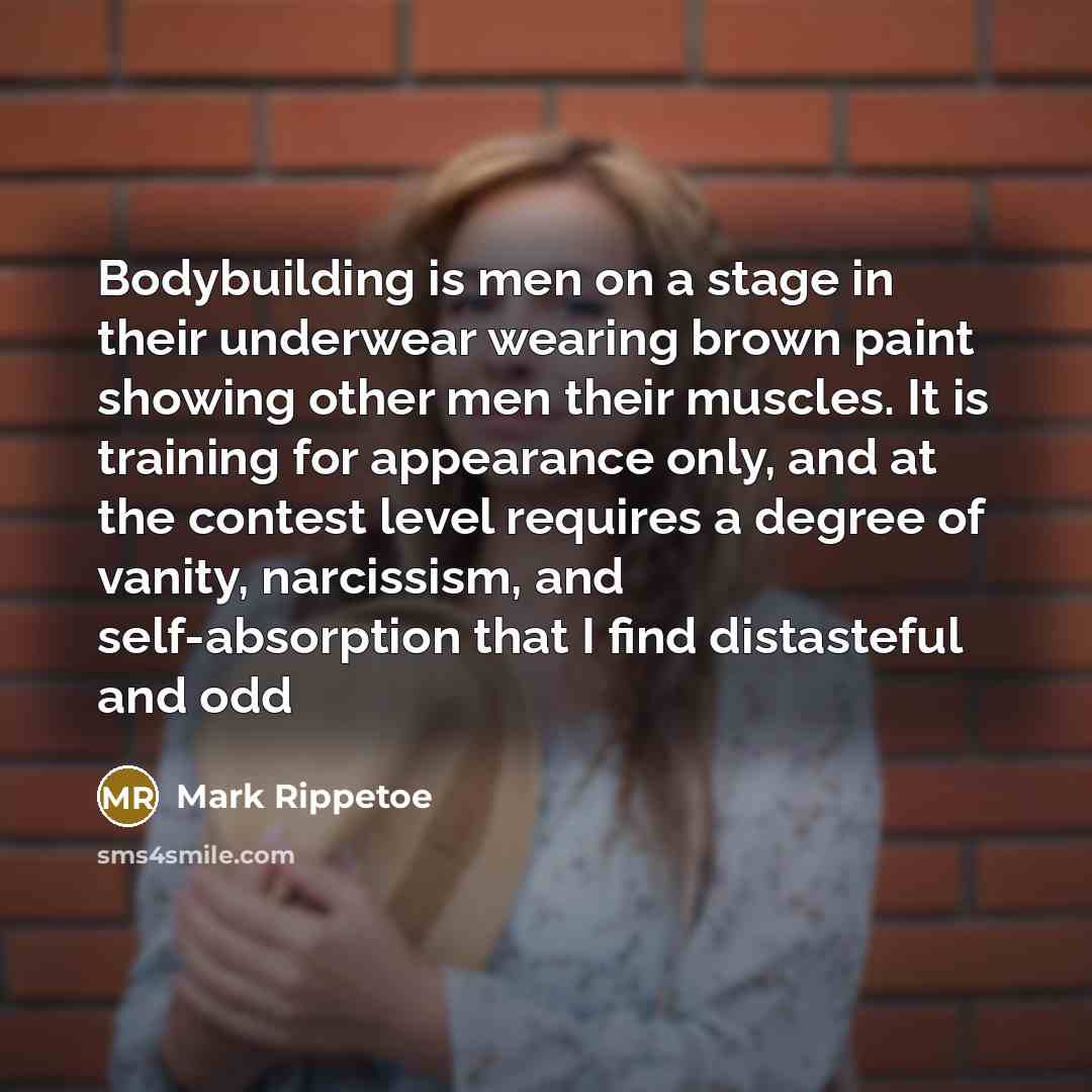 “Bodybuilding is men on a stage in their underwear wearing…” quote by Mark Rippetoe