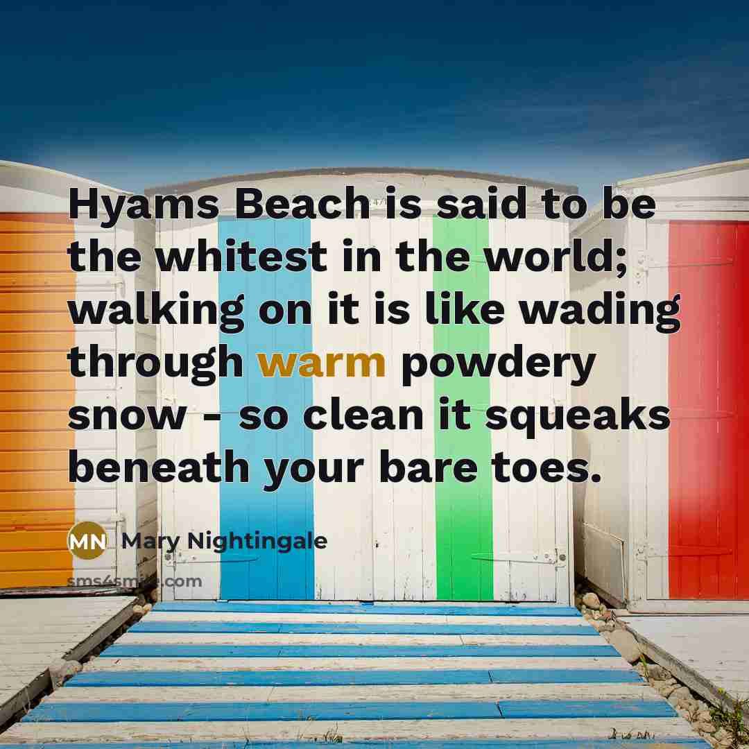 “Hyams Beach is said to be the whitest in the…” quote by Mary Nightingale