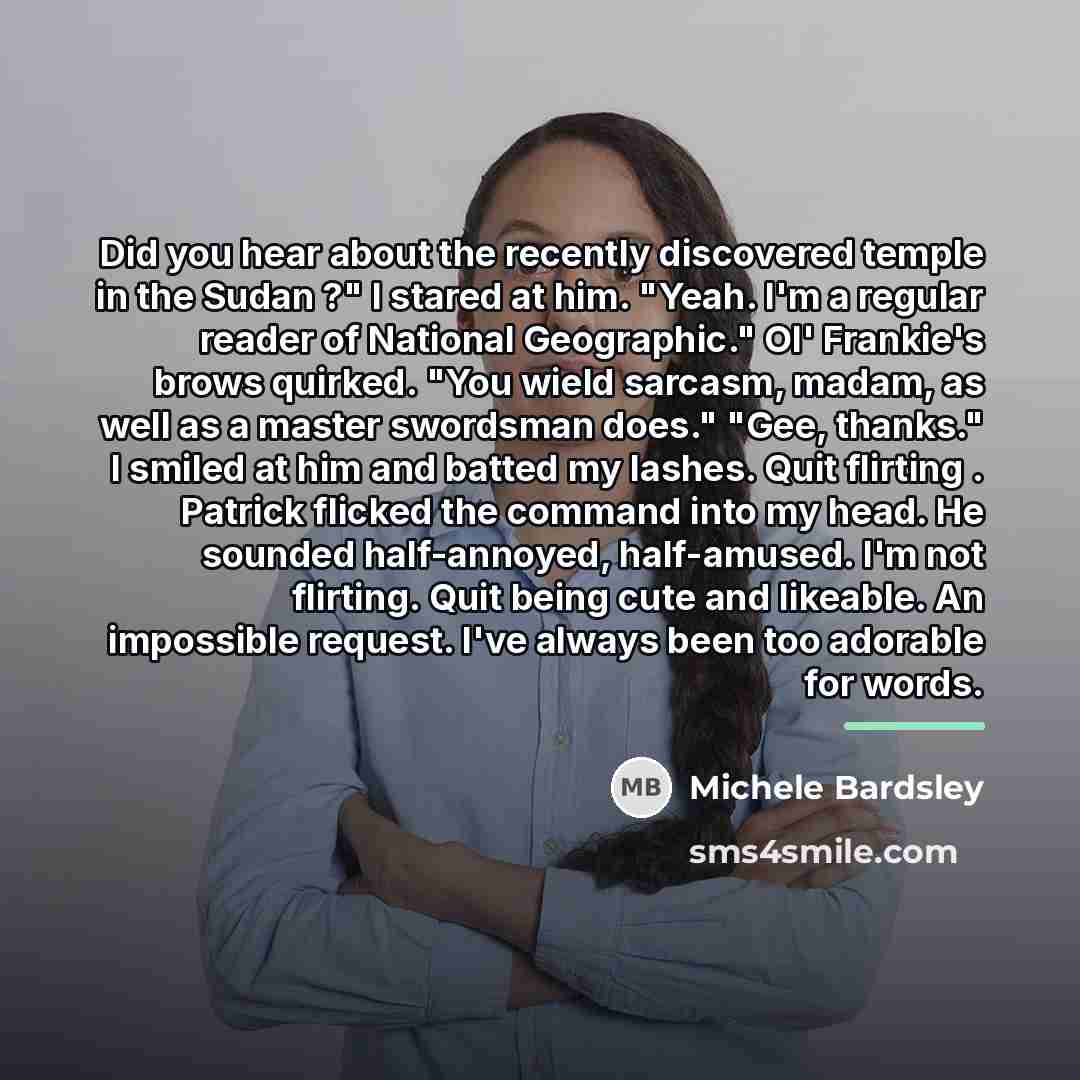 “Did you hear about the recently discovered temple in the…” quote by Michele Bardsley