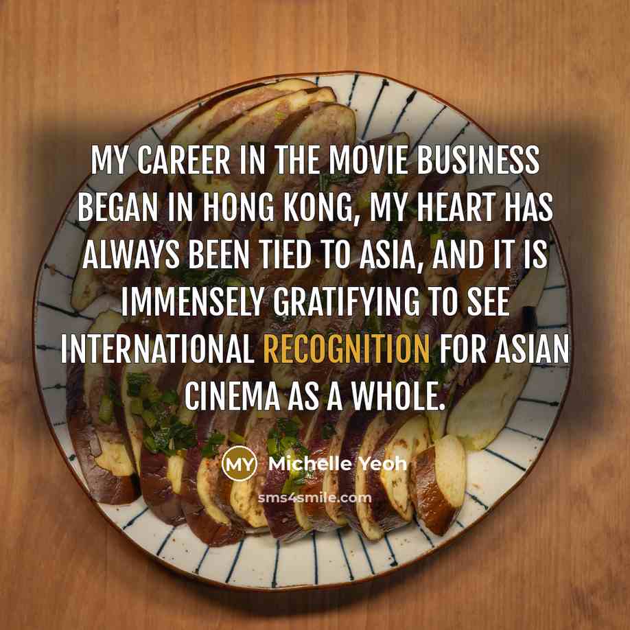 “My career in the movie business began in Hong Kong,…” quote by Michelle Yeoh