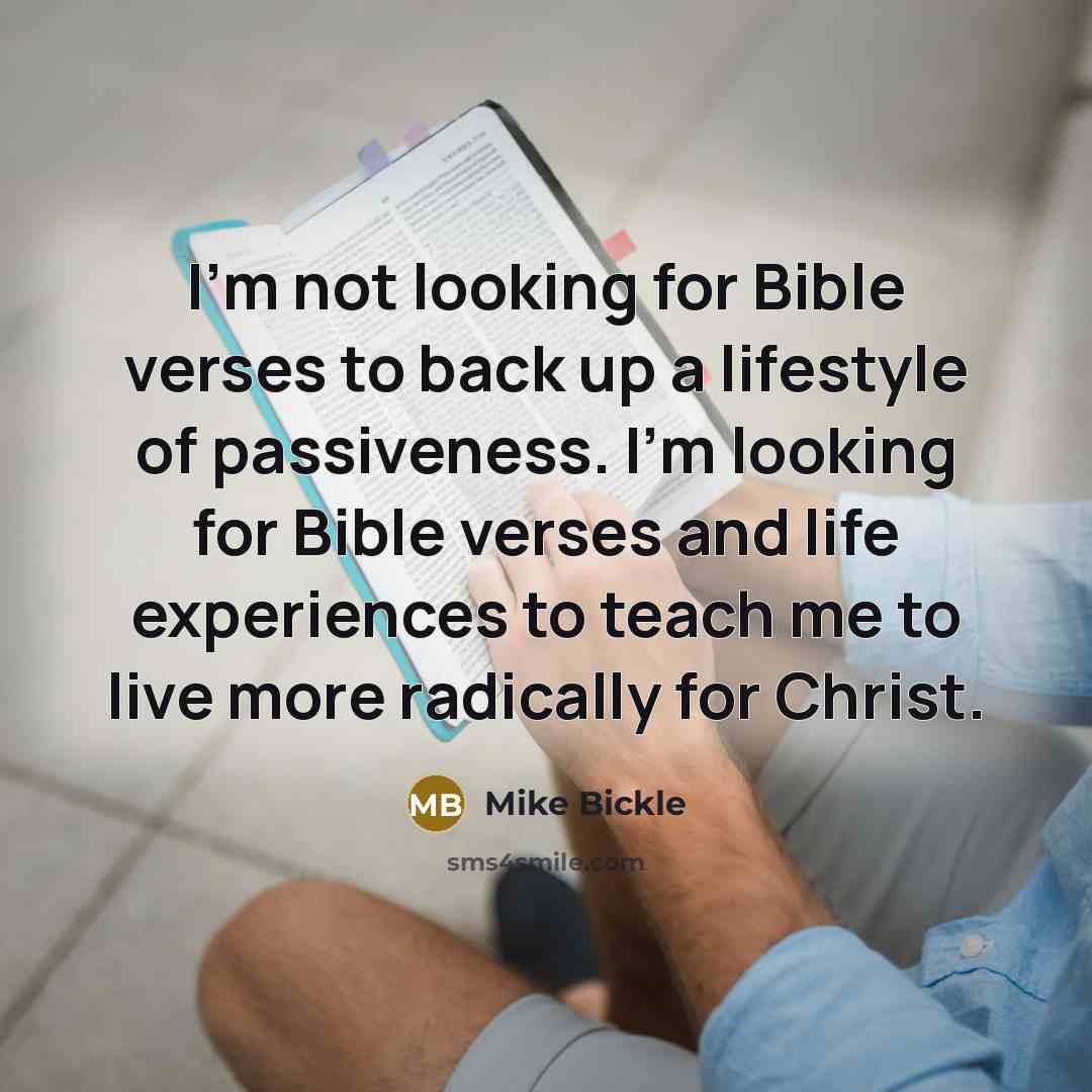 “I'm not looking for Bible verses to back up a…” quote by Mike Bickle