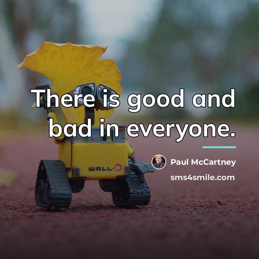 “There is good and bad in everyone.…” quote by Paul McCartney