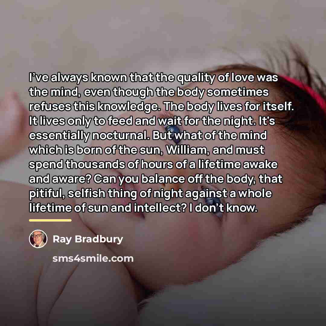 “I've always known that the quality of love was the…” quote by Ray Bradbury