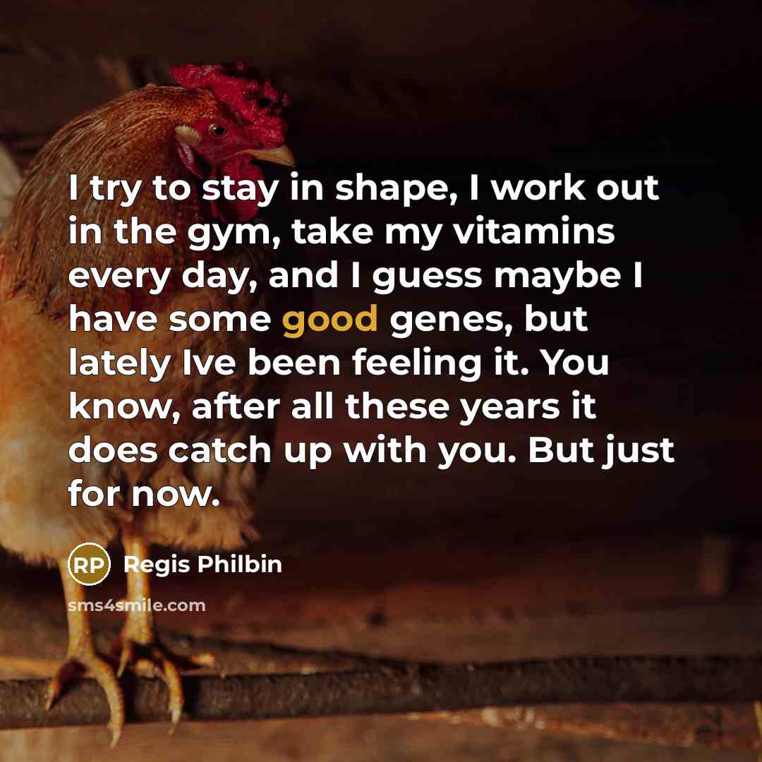 “I try to stay in shape, I work out in…” quote by Regis Philbin