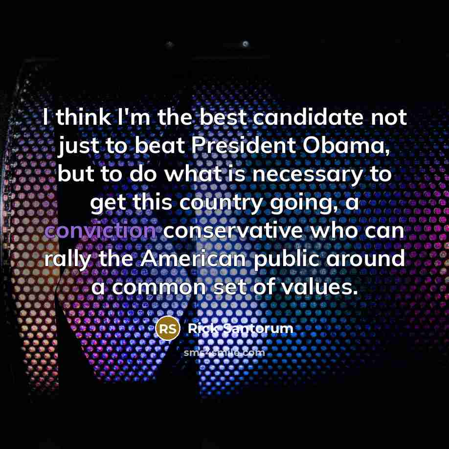 “I think I'm the best candidate not just to beat…” quote by Rick Santorum