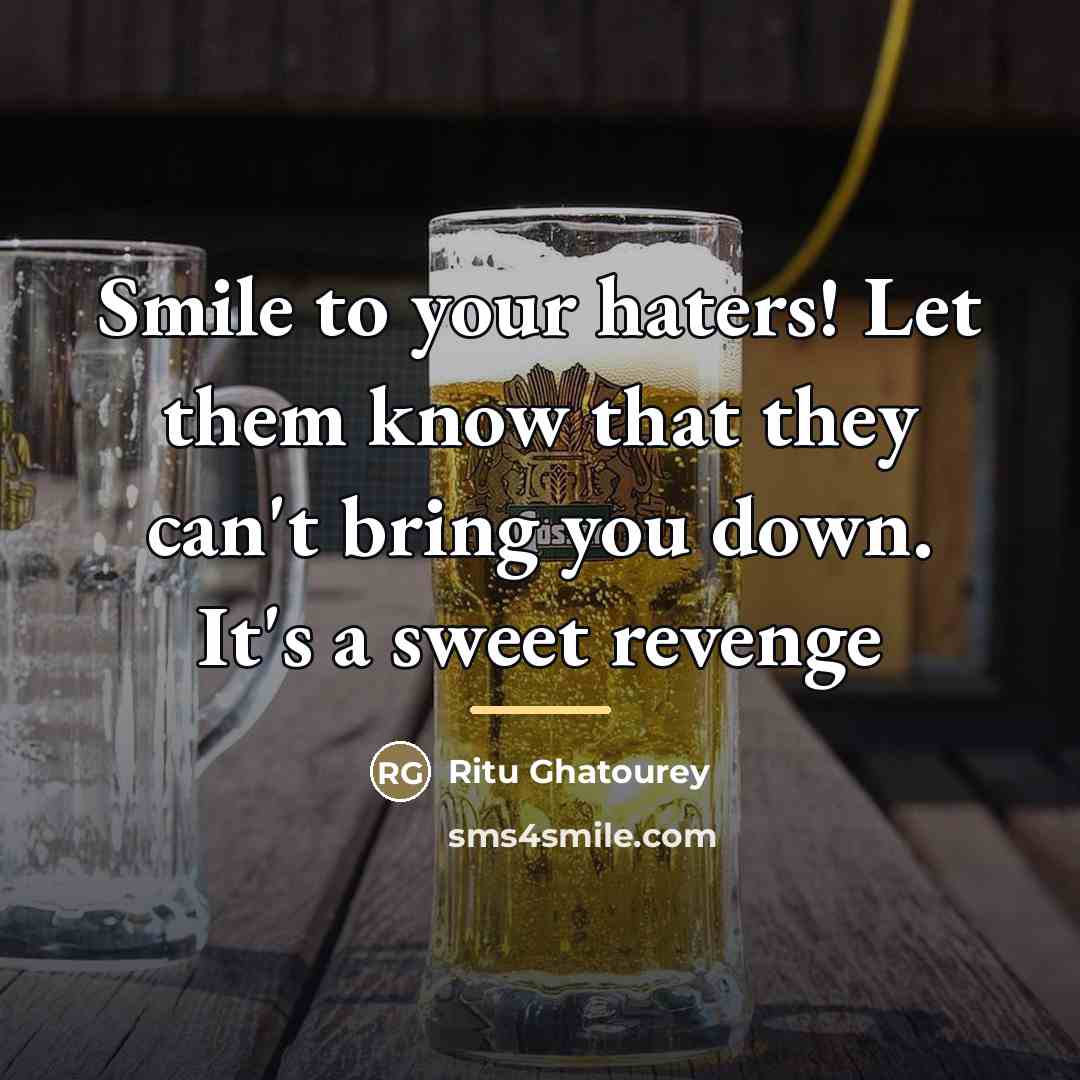 “Smile to your haters! Let them know that they can't…” quote by Ritu Ghatourey