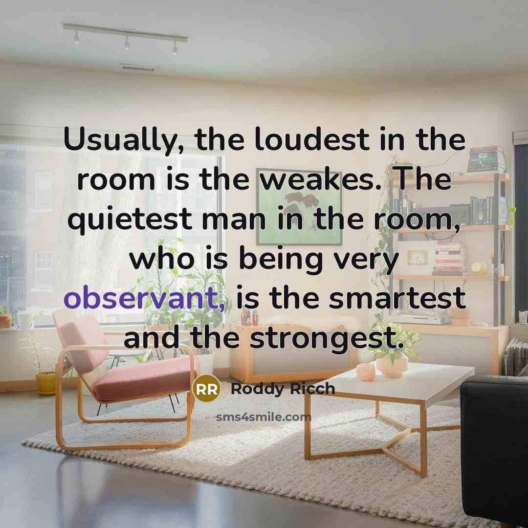 “Usually, the loudest in the room is the weakes. The…” quote by Roddy Ricch