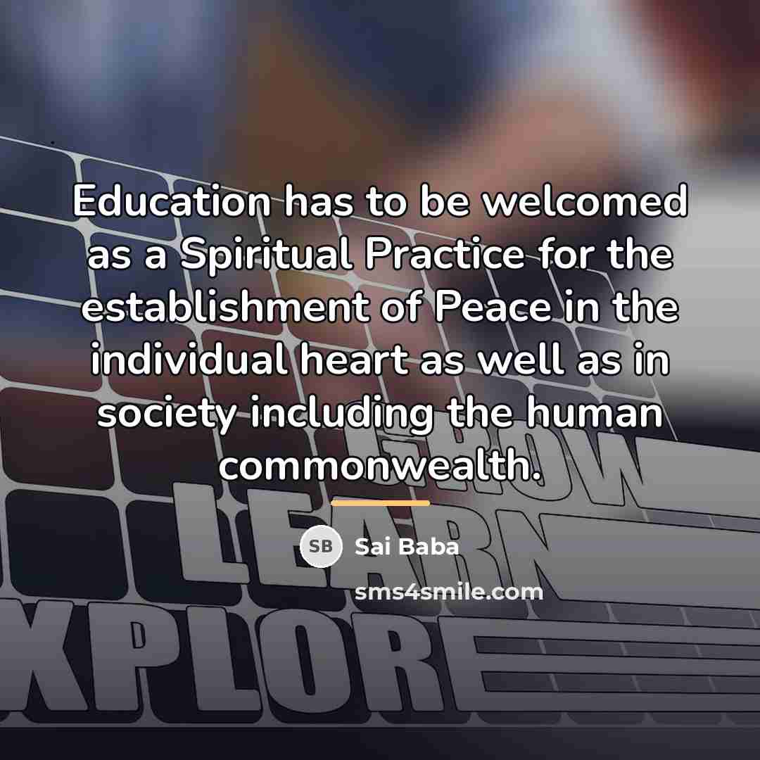“Education has to be welcomed as a Spiritual Practice for…” quote by Sai Baba