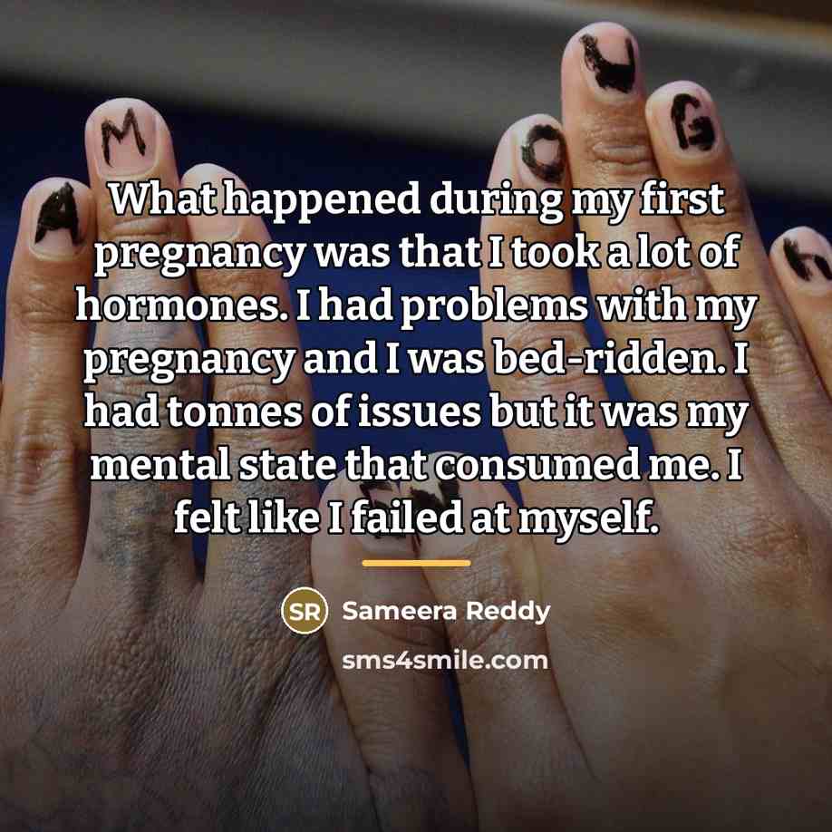 “What happened during my first pregnancy was that I took…” quote by Sameera Reddy