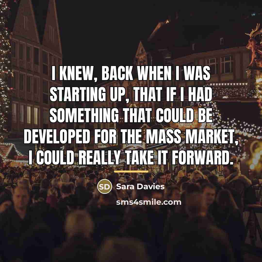 “I knew, back when I was starting up, that if…” quote by Sara Davies