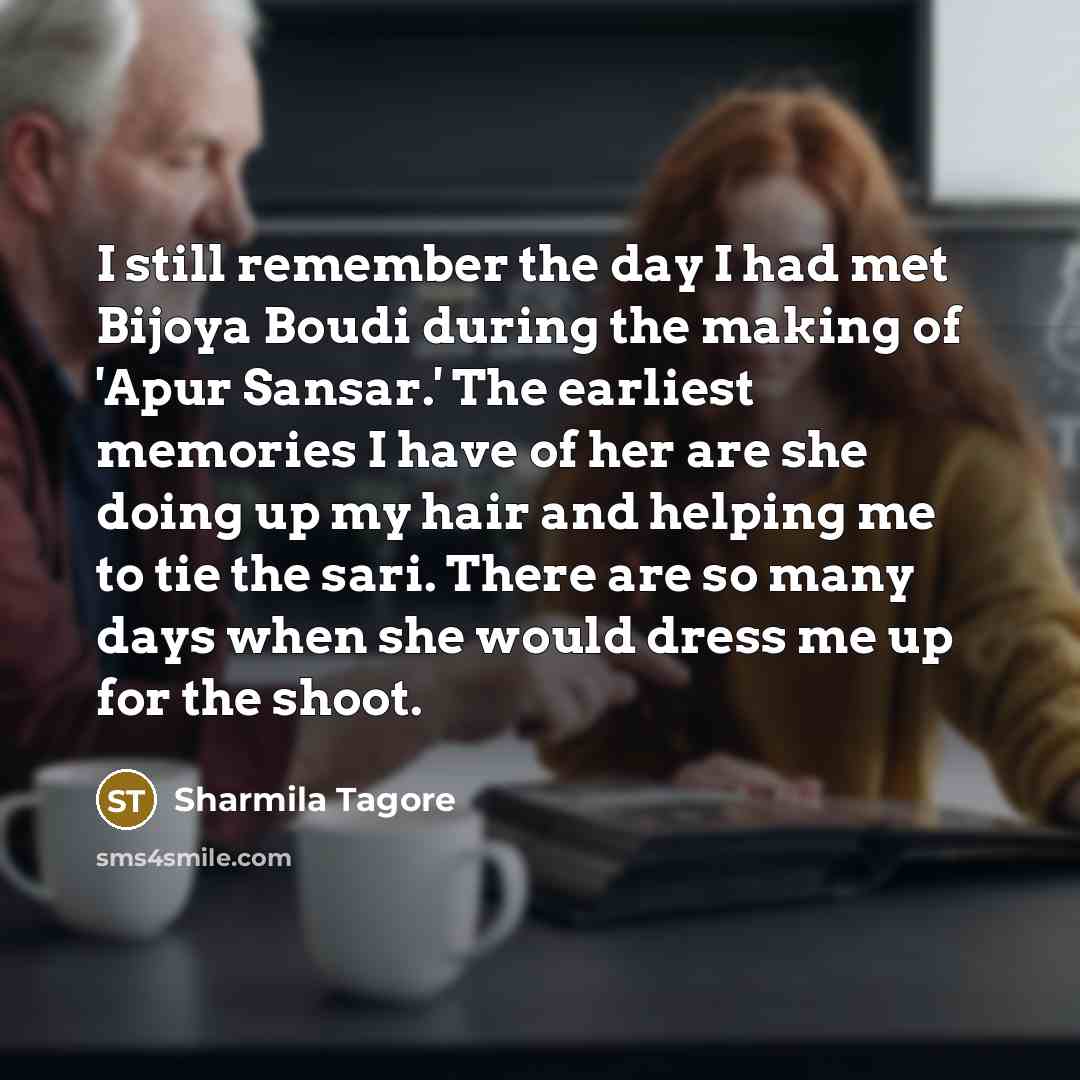 “I still remember the day I had met Bijoya Boudi…” quote by Sharmila Tagore