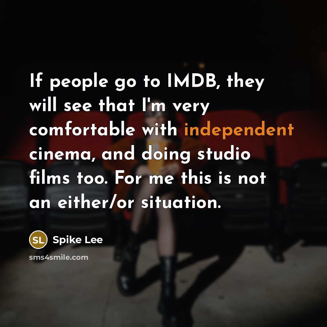 “If people go to IMDB, they will see that I'm…” quote by Spike Lee