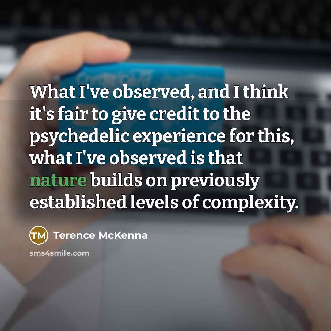 “What I've observed, and I think it's fair to give…” quote by Terence McKenna