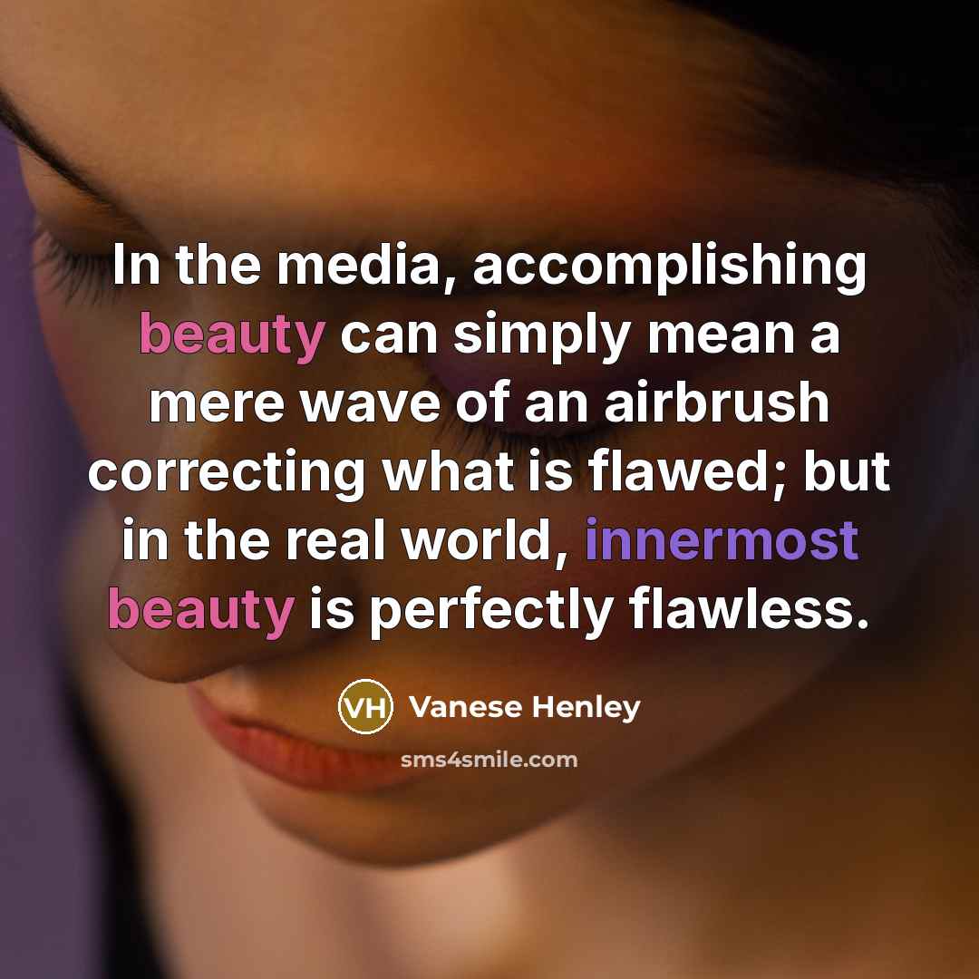 “In the media, accomplishing beauty can simply mean a mere…” quote by Vanese Henley