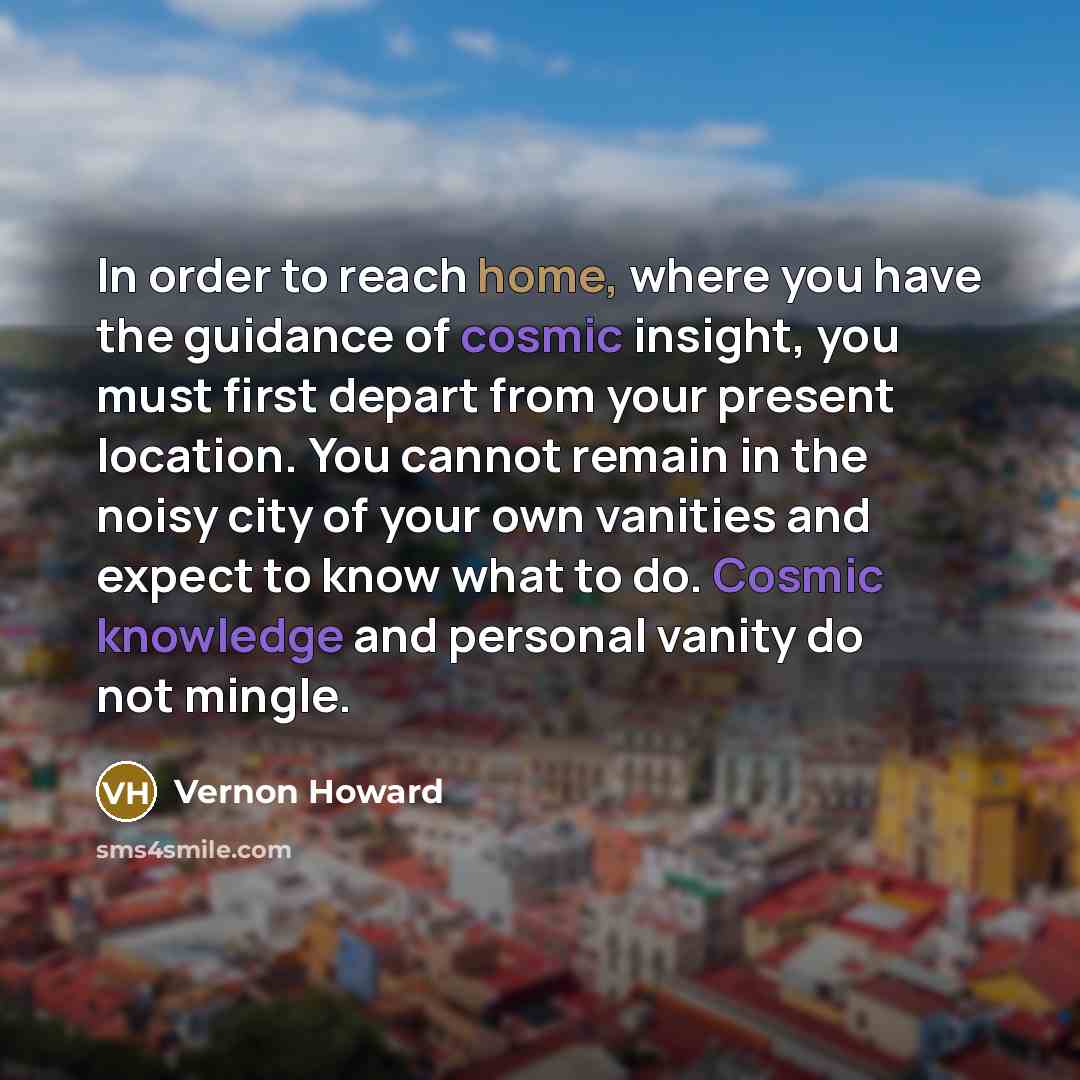 “In order to reach home, where you have the guidance…” quote by Vernon Howard