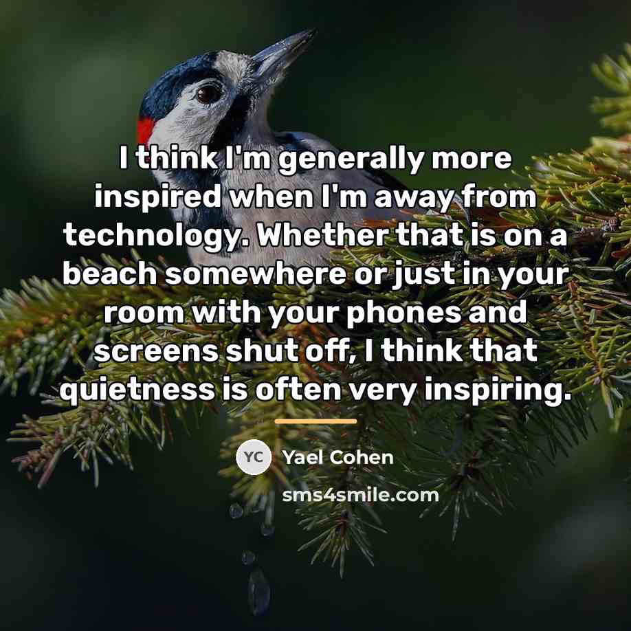 “I think I'm generally more inspired when I'm away from…” quote by Yael Cohen