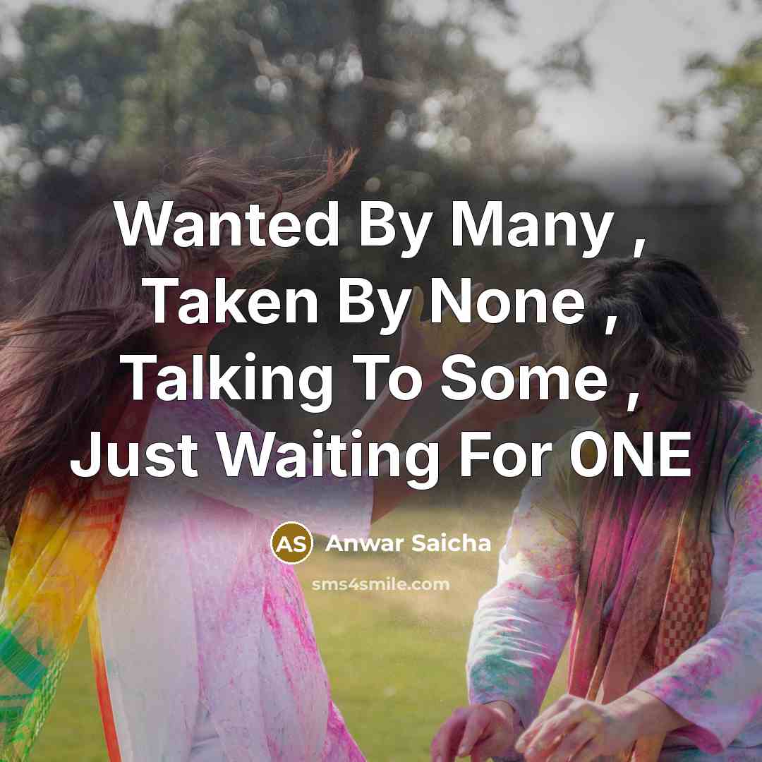 “Wanted By Many , Taken By None , Talking To…” quote by Anwar Saicha