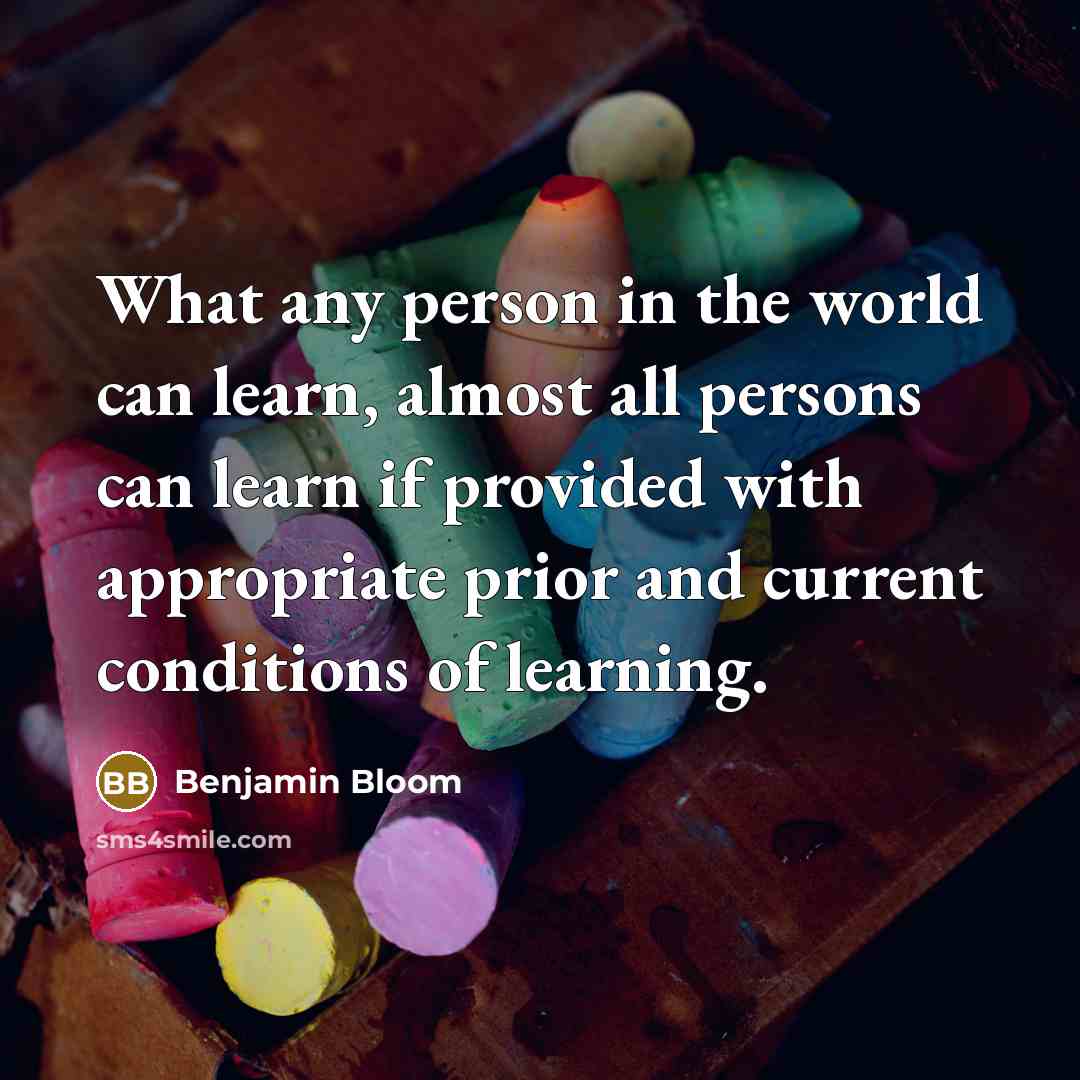 “What any person in the world can learn, almost all…” quote by Benjamin Bloom