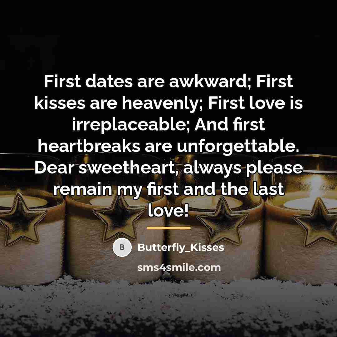 “First dates are awkward; First kisses are heavenly; First love…” quote by Butterfly_Kisses