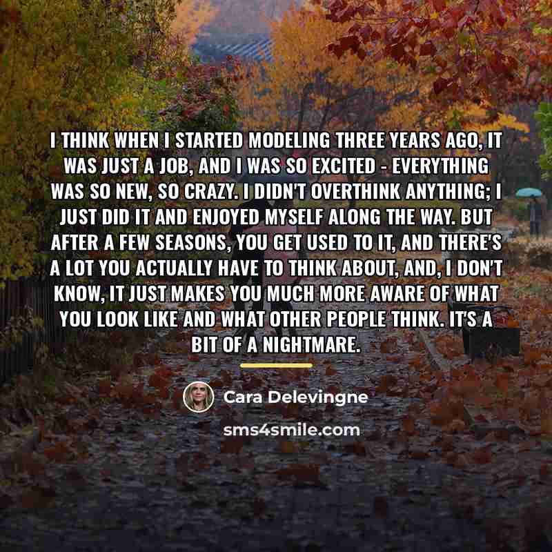 “I think when I started modeling three years ago, it…” quote by Cara Delevingne