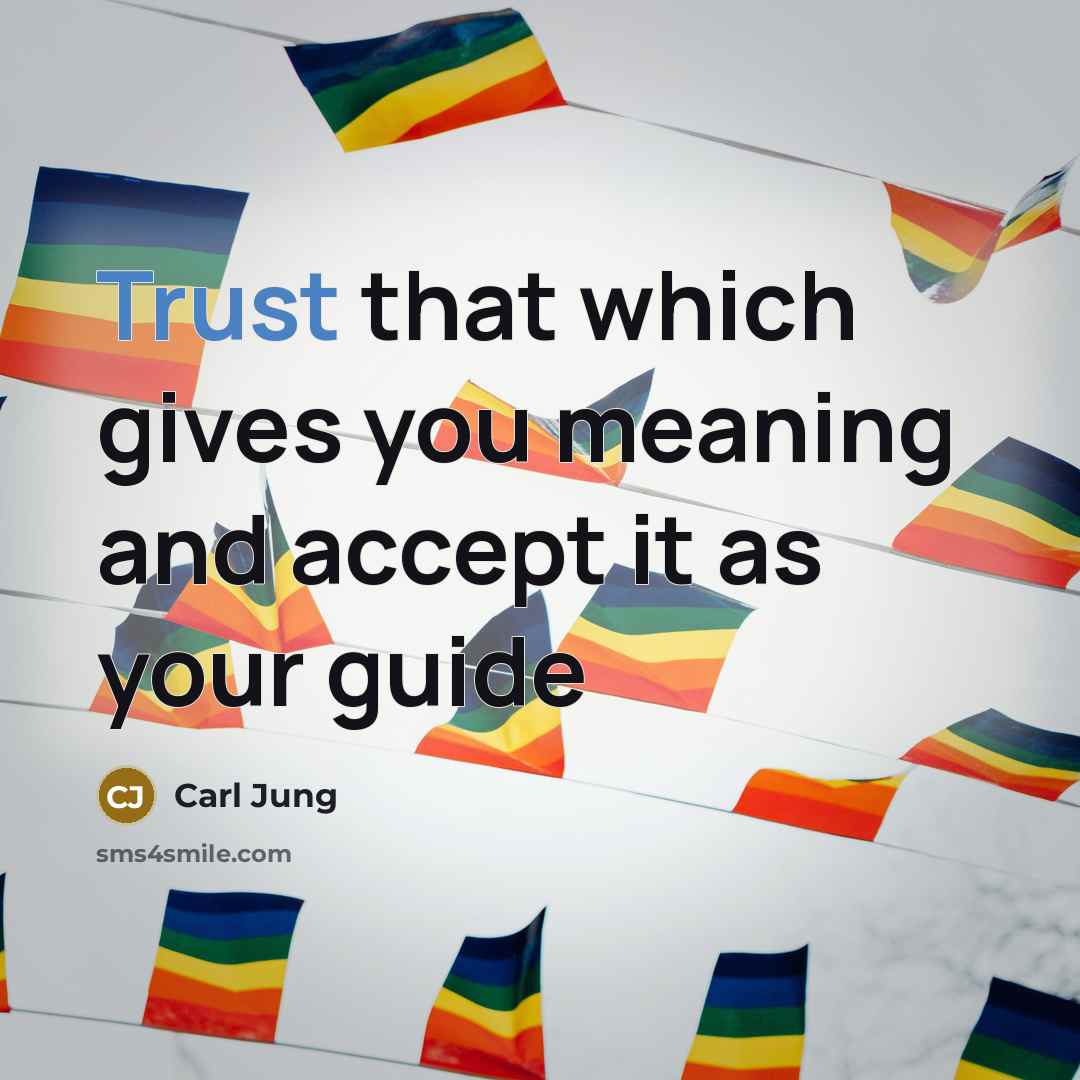 “Trust that which gives you meaning and accept it as…” quote by Carl Jung
