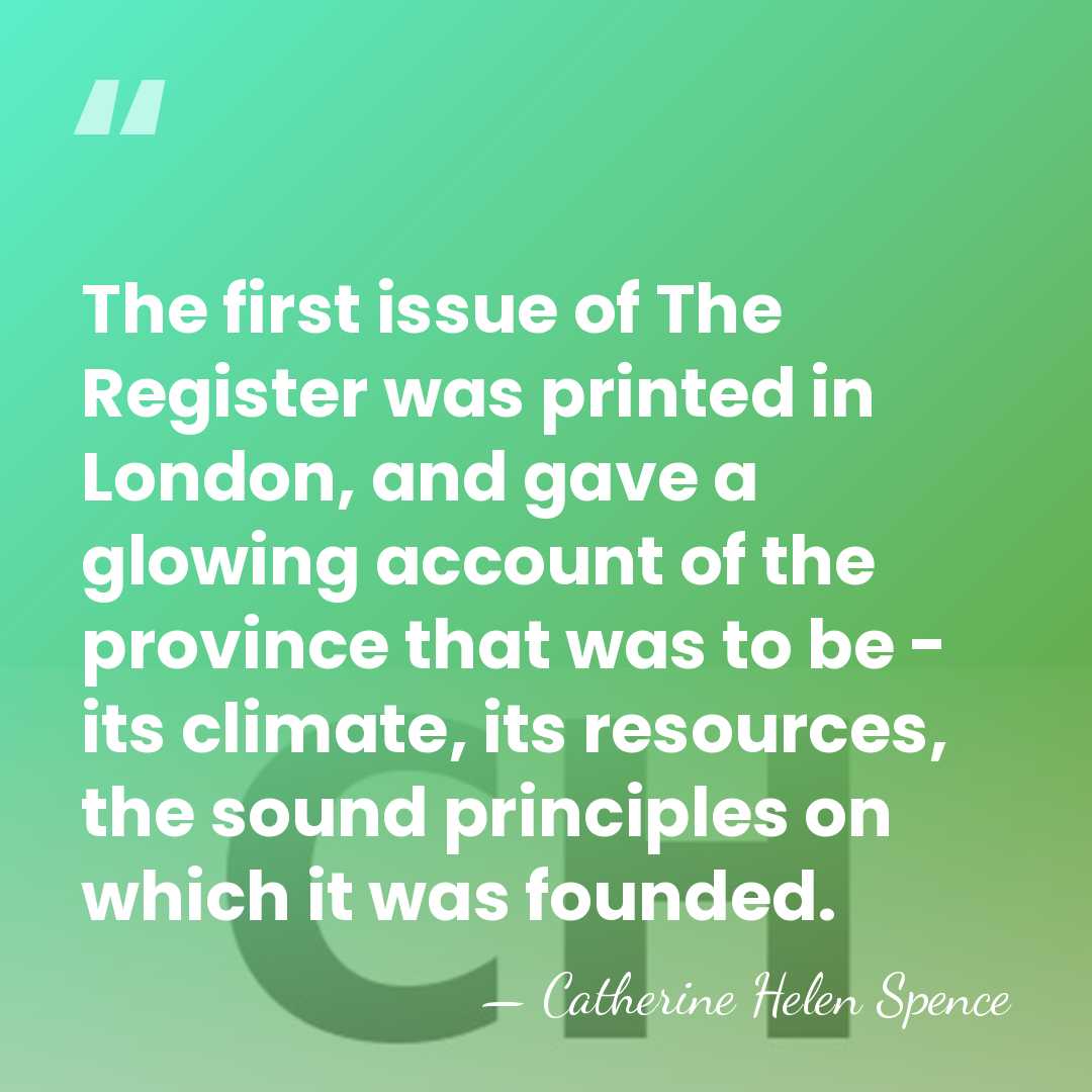 The first issue of The Register was printed in London, and gave&hellip; - Catherine Helen Spence