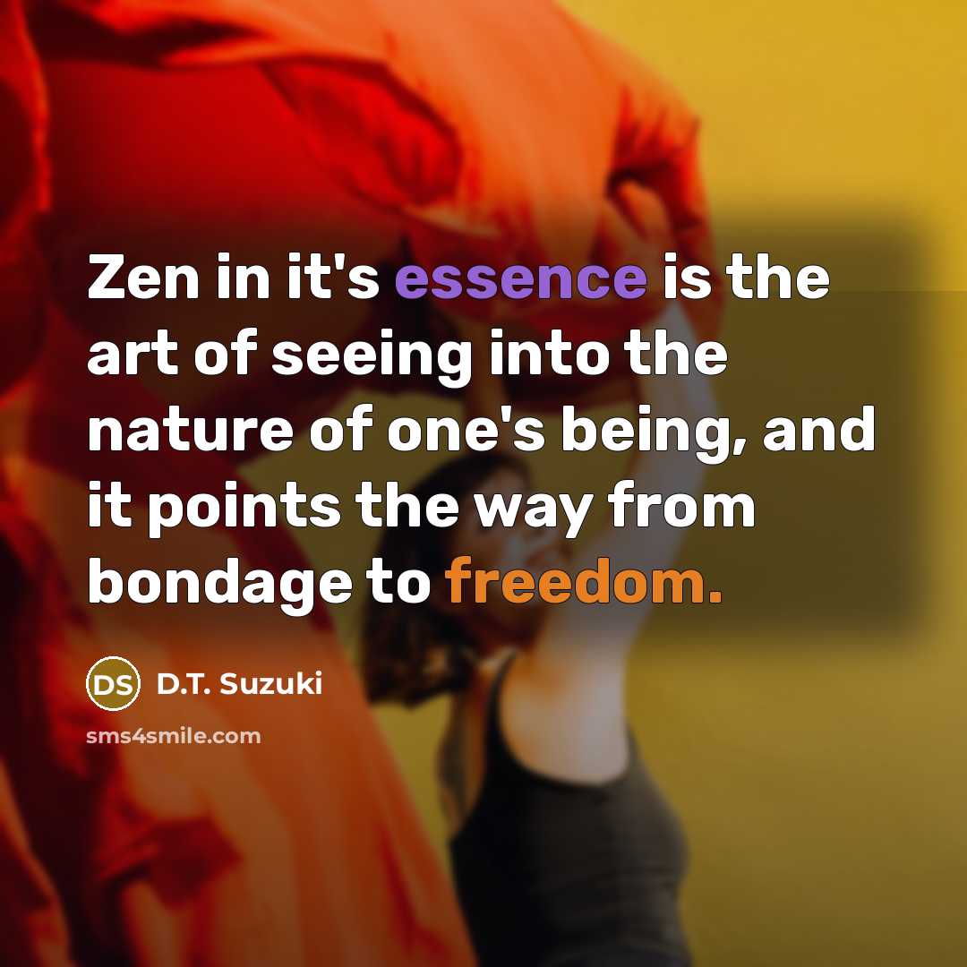 “Zen in it's essence is the art of seeing into…” quote by D.T. Suzuki