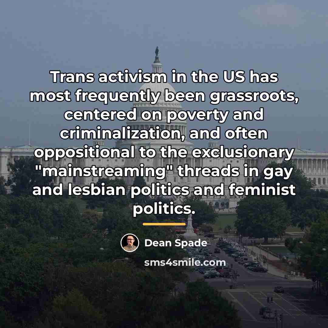 “Trans activism in the US has most frequently been grassroots,…” quote by Dean Spade