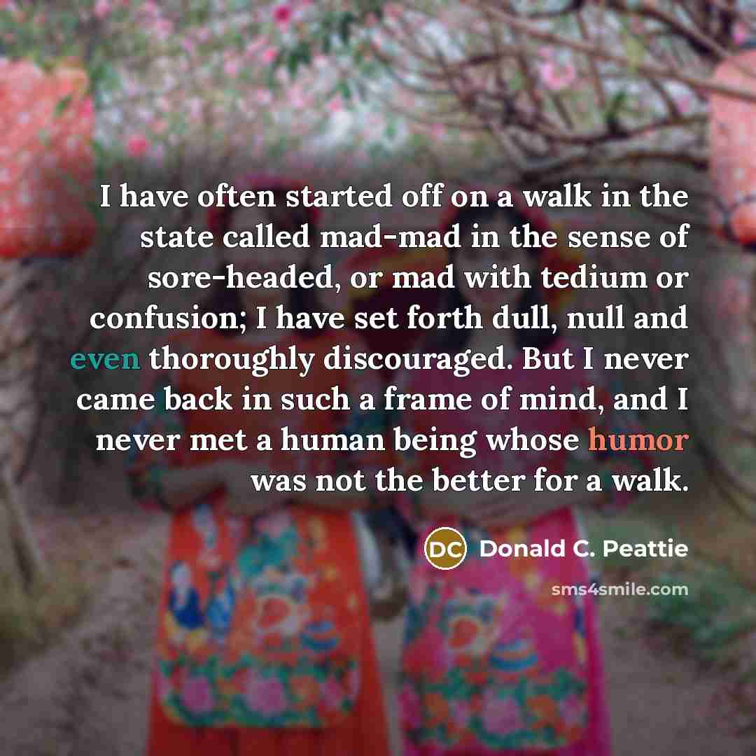 “I have often started off on a walk in the…” quote by Donald C. Peattie