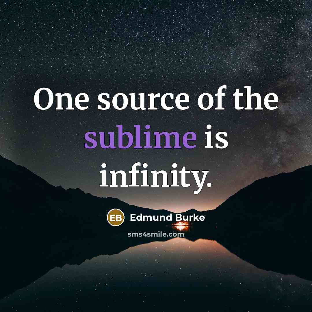 “One source of the sublime is infinity.…” quote by Edmund Burke