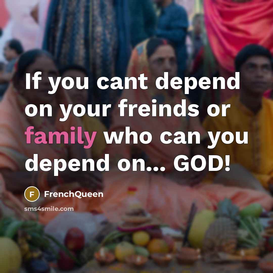 “If you cant depend on your freinds or family who…” quote by Frenchqueen