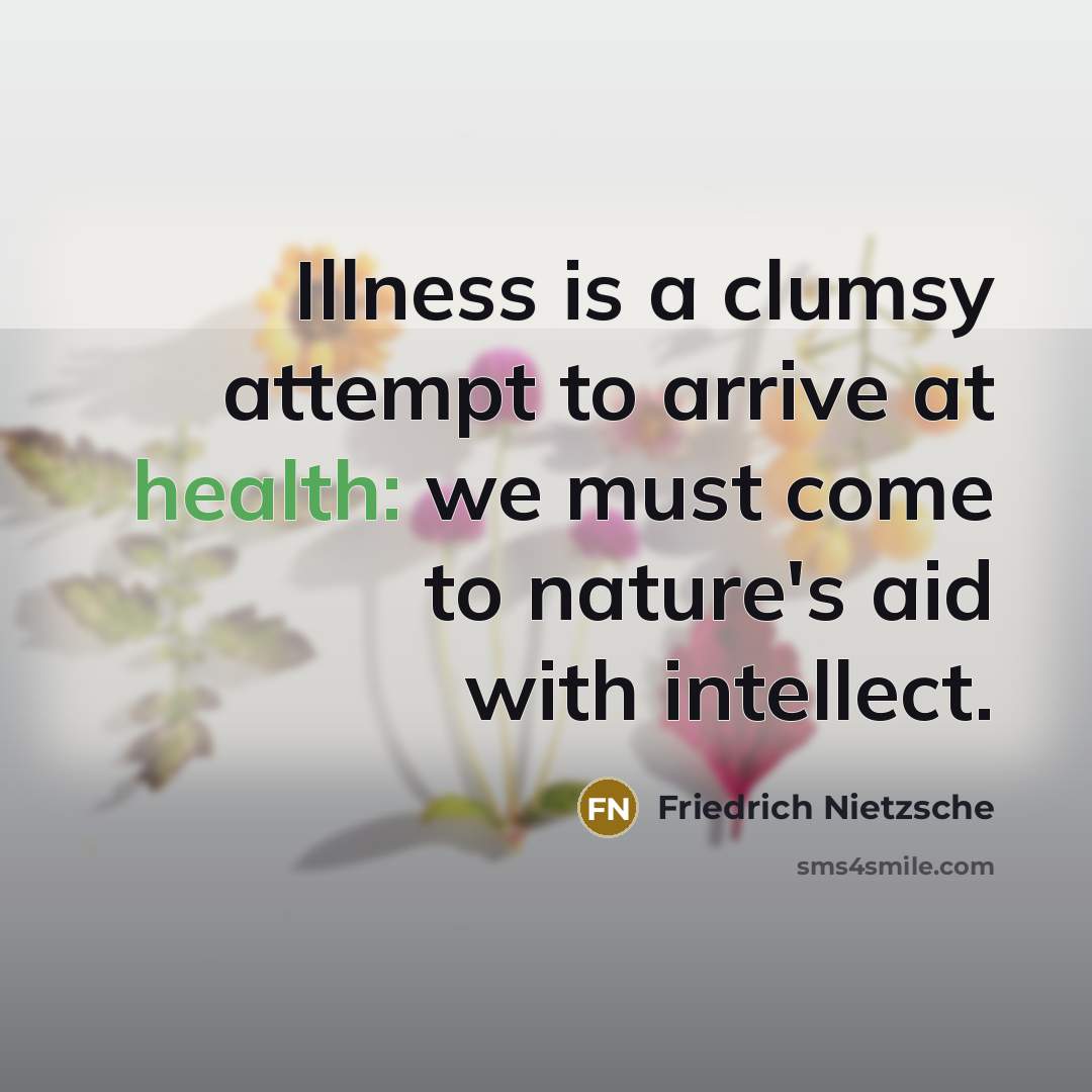 “Illness is a clumsy attempt to arrive at health: we…” quote by Friedrich Nietzsche