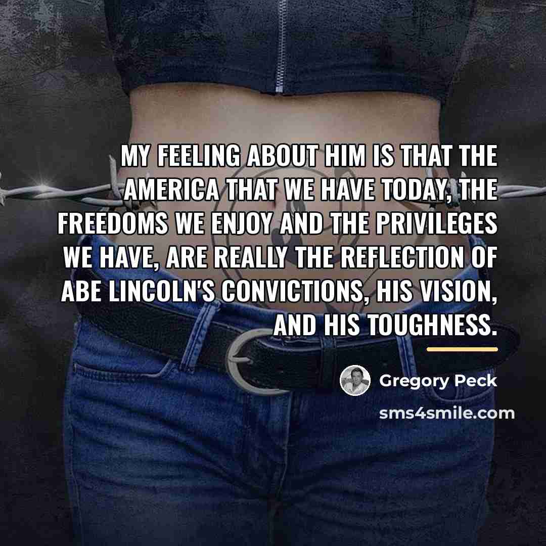 “My feeling about him is that the America that we…” quote by Gregory Peck