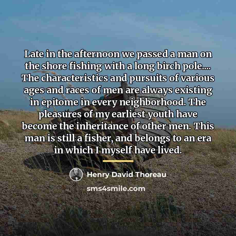 “Late in the afternoon we passed a man on the…” quote by Henry David Thoreau