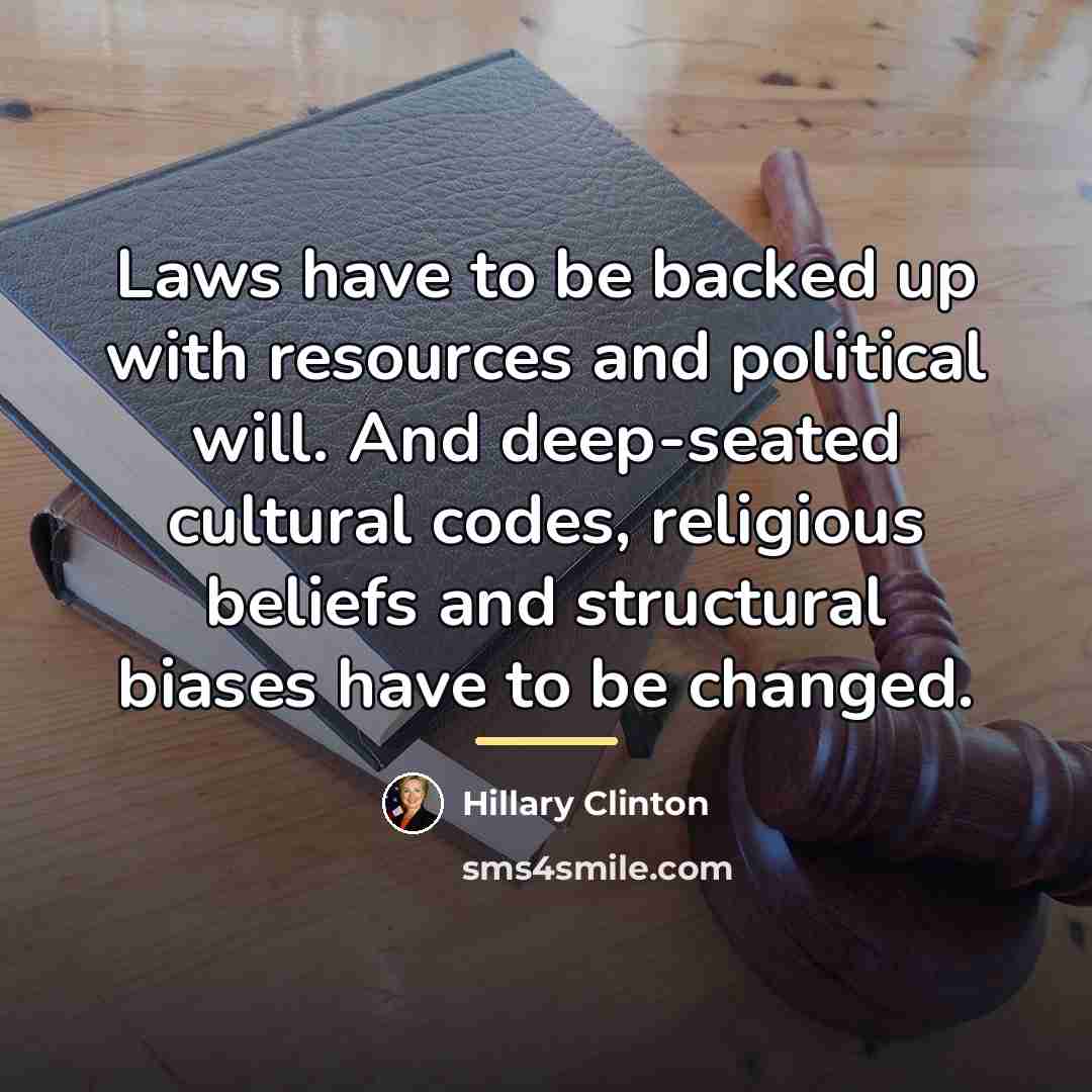 “Laws have to be backed up with resources and political…” quote by Hillary Clinton