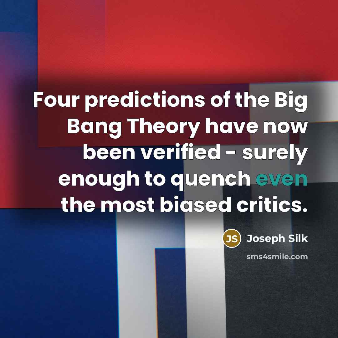 “Four predictions of the Big Bang Theory have now been…” quote by Joseph Silk